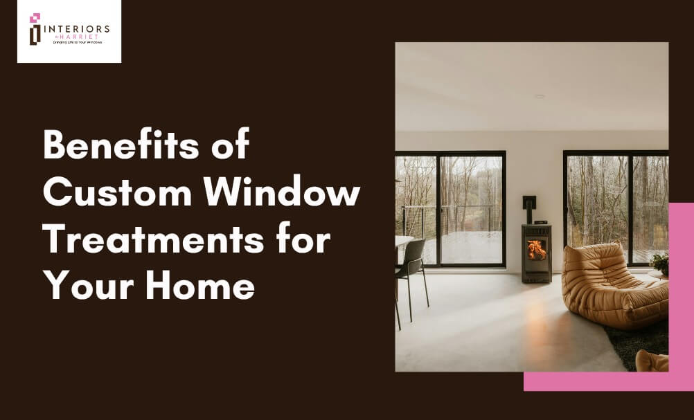 Benefits of Custom Window Treatments