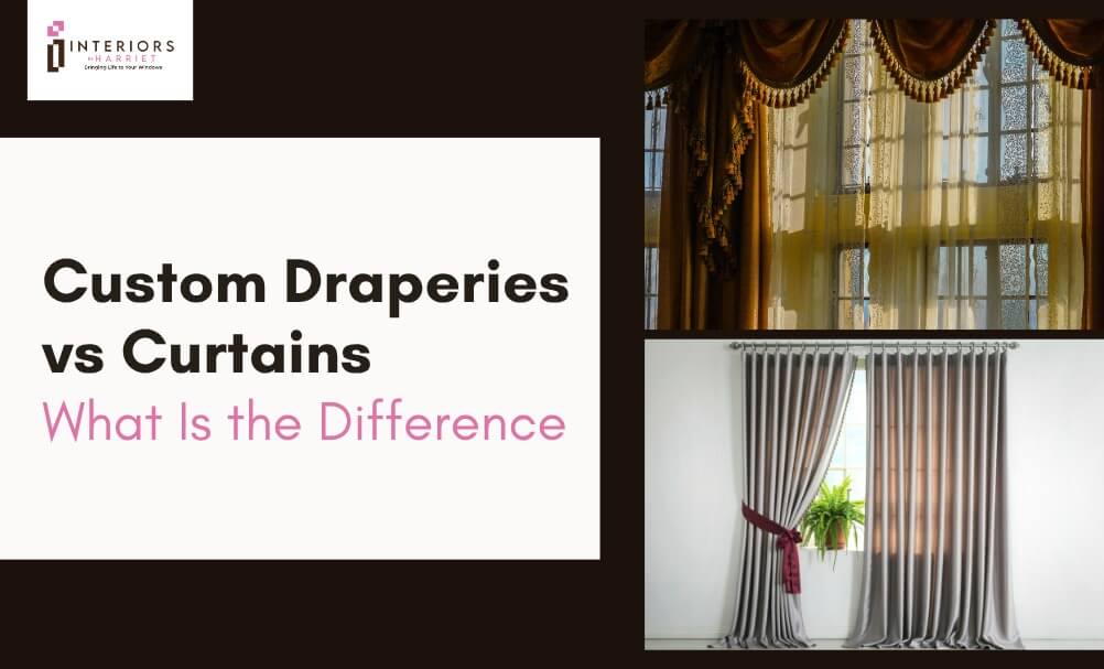 Custom Draperies vs Curtains